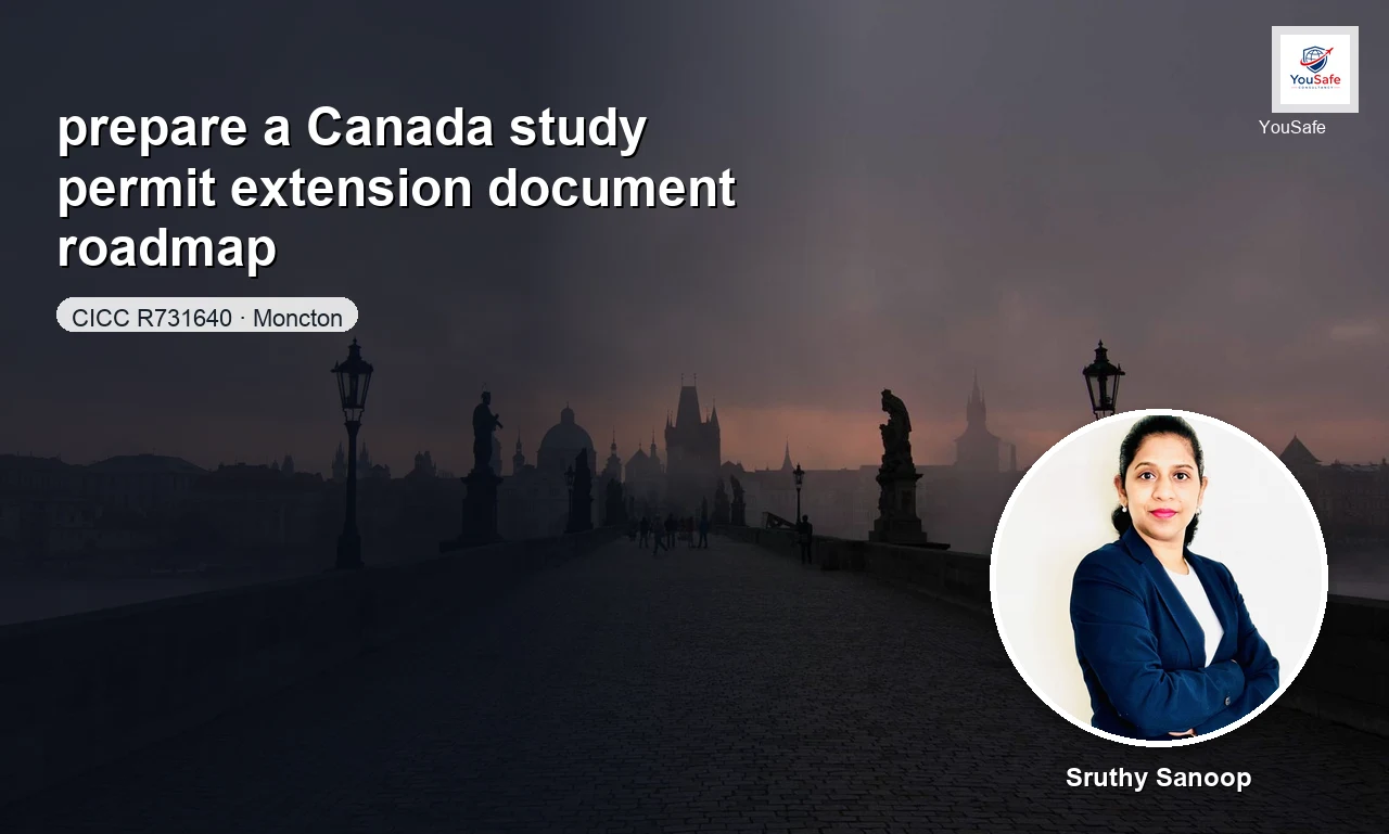 I will build your Canada study permit extension document roadmap — preview